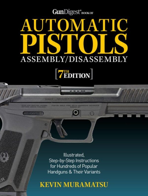 Gun Digest Book of Automatic Pistols Assembly/Disassembly 7th Edition